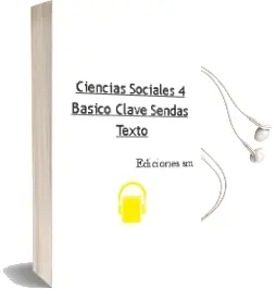 Descargar AudioLibro Ciencias Sociales. 4° Básico. Clave Sendas. Texto  de Ediciones Sm año 2004