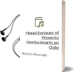 Descargar AudioLibro Miguel Enríquez, el Proyecto Revolucionario en Chile de Mauricio Ahumada año 2004