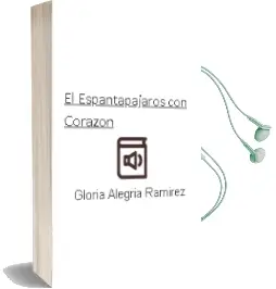 Descargar AudioLibro El Espantapájaros con Corazón de Gloria Alegría Ramírez año 2005