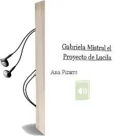 Descargar AudioLibro Gabriela Mistral el Proyecto de Lucila de Ana Pizarro año 2005
