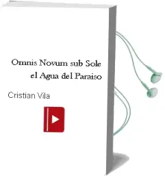Descargar AudioLibro Omnis Novum sub Sole (el Agua del Paraíso) de Cristián Vila año 2005