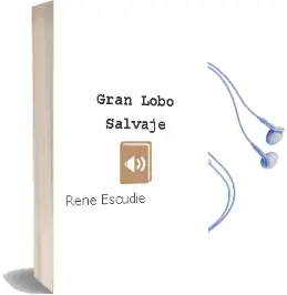 Descargar AudioLibro Gran Lobo Salvaje de René Escudié año 2005