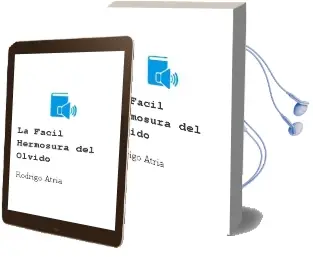 Descargar AudioLibro La Fácil Hermosura del Olvido de Rodrigo Atria año 2005