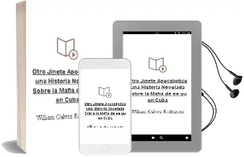 Descargar AudioLibro Otro Jinete Apocaliptico: Una Historia Novelada Sobre la Mafia de Ee.Uu. en Cuba de William Galvez Rodriguez año 2005