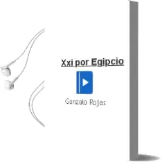 Descargar AudioLibro Xxi por Egipcio de Gonzalo Rojas año 2005