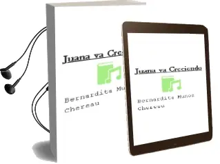 Descargar AudioLibro Juana va Creciendo de Bernardita Muñoz Chereau año 2005