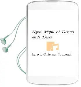Descargar AudioLibro Ngen Mapu, el Dueño de la Tierra  de Ignacio Cisternas Tirapegui año 2005