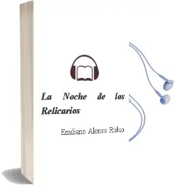 Descargar AudioLibro La Noche de los Relicarios de Emiliano Alonso Rubio año 2005