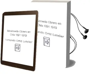 Descargar AudioLibro Movimiento Obrero en Chile (1891-1919) de Fernando Ortiz Letelier año 2005