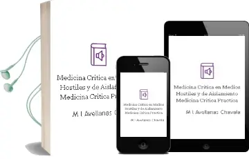Descargar AudioLibro Medicina Critica en Medios Hostiles y de Aislamiento - Medicina Critica Practica de M. L Avellanas Chavala año 2005