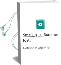 Descargar AudioLibro Small g: A Summer Idyll de Patricia Highsmith año 2005