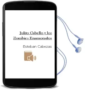 Descargar AudioLibro Julito Cabello y los Zombies Enamorados de Esteban Cabezas año 2005