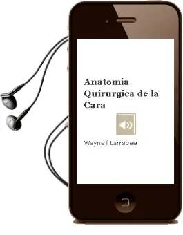 Descargar AudioLibro Anatomia Quirurgica de la Cara de Wayne F. Larrabee año 2005