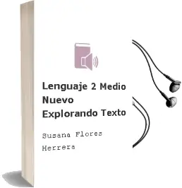 Descargar AudioLibro Lenguaje. 2° Medio. Nuevo Explorando. Texto  de Susana Flores Herrera año 2005