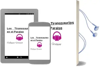Descargar AudioLibro Los Tiranosaurios en el Paraíso de Philippe Grenier año 2006