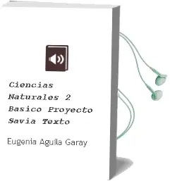 Descargar AudioLibro Ciencias Naturales.2° Básico. Proyecto Savia. Texto  de Eugenia Águila Garay año 2006