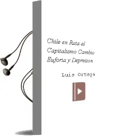 Descargar AudioLibro Chile en Ruta al Capitalismo: Cambio, Euforia y Depresión de Luis Ortega año 2006