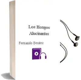 Descargar AudioLibro Los Hongos Alucinantes de Fernando Benítez año 2006