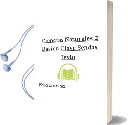 Descargar AudioLibro Ciencias Naturales. 2 Básico. Clave Sendas. Texto  de Ediciones Sm año 2006