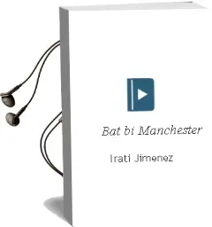 Descargar AudioLibro Bat, bi, Manchester de Irati Jimenez año 2006