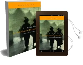 Descargar AudioLibro La Impaciencia del Corazon (6ª Ed.) de Stefan Zweig año 2006