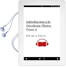 Descargar AudioLibro Introduccion a la Oncologia Clinica - Tomo 2 de Adrián P. Huñis año 2006