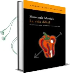 Descargar AudioLibro La Vida Dificil de Slawomir Mrozek año 2006