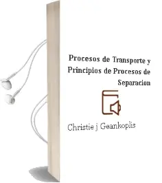 Descargar AudioLibro Procesos de Transporte y Principios de Procesos de Separación de Christie J. Geankoplis año 2006
