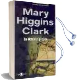 Descargar AudioLibro En Defensa Propia de Mary Higgins Clark año 2006