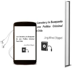 Descargar AudioLibro Las Cárceles y la Búsqueda de una Política Criminal para Chile de Jörg Alfred Stippel año 2006
