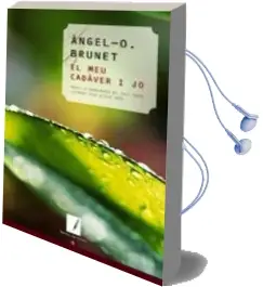 Descargar AudioLibro El meu Cadaver i jo de Angel O. Brunet I Las año 2006