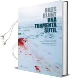 Descargar AudioLibro Una Tormenta Sutil de Giles Blunt año 2006