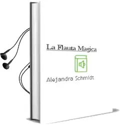 Descargar AudioLibro La Flauta Mágica de Alejandra Schmidt año 2006
