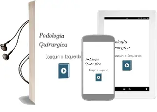 Descargar AudioLibro Podologia Quirurgica de Joaquín O. Izquierdo año 2006