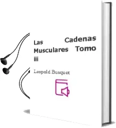 Descargar AudioLibro Las Cadenas Musculares - Tomo iii de Léopold Busquet año 2007