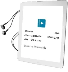 Descargar AudioLibro Casa de Hacienda / Carpa de Circo de Susana Münnich año 2007