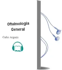 Descargar AudioLibro Oftalmologia General de Carlos Argento año 2007