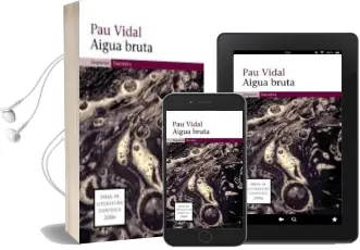 Descargar AudioLibro Aigua Bruta (Premi de Literatura Cientifica 2006) de Pau Vidal año 2007