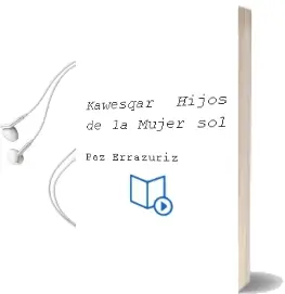 Descargar AudioLibro Kawésqar, Hijos de la Mujer sol de Paz Errázuriz año 2007
