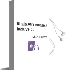 Descargar AudioLibro El ojo Atravesado ii (Incluye cd) de Silvia Guerra año 2007