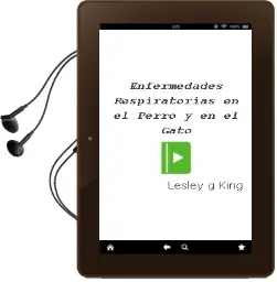 Descargar AudioLibro Enfermedades Respiratorias en el Perro y en el Gato de Lesley G. King año 2007