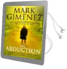 Descargar AudioLibro The Abduction de Mark Gimenez año 2007