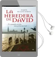 Descargar AudioLibro La Heredera de David: Un Pasado Secreto, una Princesa Real de Joaquin De Saint Aymour año 2007