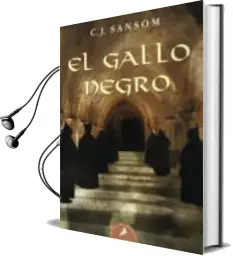 Descargar AudioLibro El Gallo Negro de C. J. Sansom año 2007