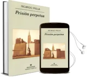 Descargar AudioLibro Prision Perpetua de Ricardo Piglia año 2007