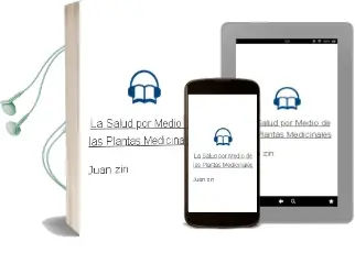 Descargar AudioLibro La Salud por Medio de las Plantas Medicinales de Juan Zin año 2007