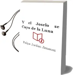 Descargar AudioLibro Y el Joselo se Cayó de la Luna de Felipe Jordán Jiménez año 2007