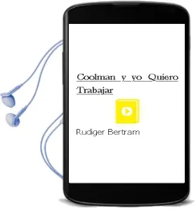 Descargar AudioLibro Coolman y yo: Quiero Trabajar de Rüdiger Bertram año 2007