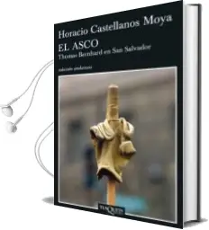 Descargar AudioLibro El Asco de Horacio Castellanos Moya año 2007