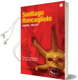 Descargar AudioLibro Abril Rojo de Santiago Roncagliolo año 2007